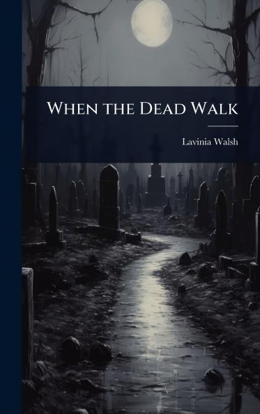 When the Dead Walk
