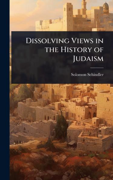 Dissolving Views in the History of Judaism