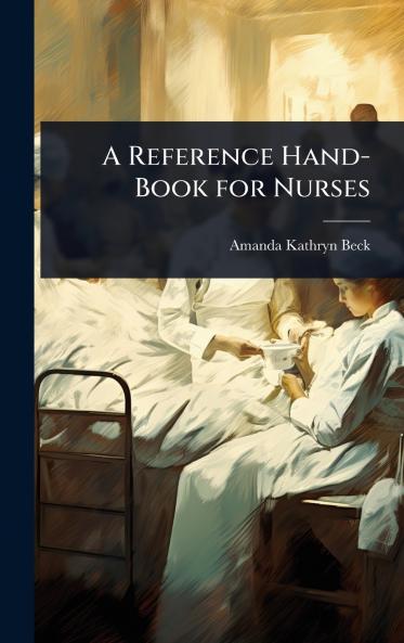 Reference Hand-Book for Nurses