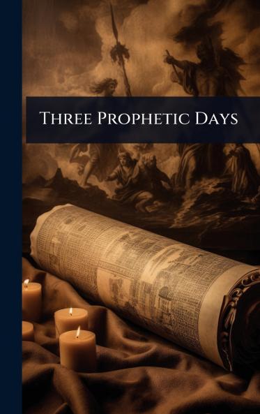 Three Prophetic Days