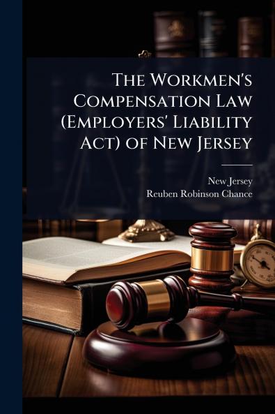 Workmen's Compensation Law (Employers' Liability Act) of New Jersey