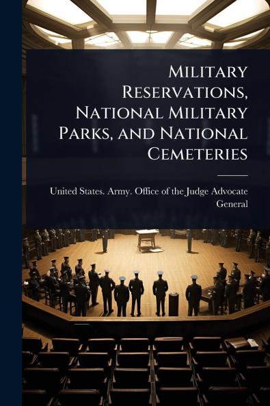 Military Reservations National Military Parks and National Cemeteries
