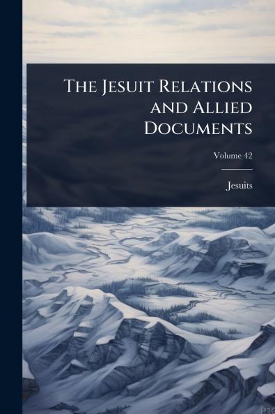 Jesuit Relations and Allied Documents