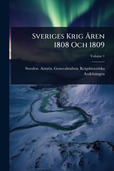Sveriges Krig Ã...ren 1808 Och 1809