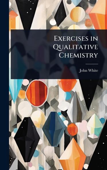 Exercises in Qualitative Chemistry