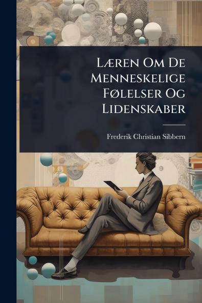 LÃ]ren Om De Menneskelige FÃ lelser Og Lidenskaber