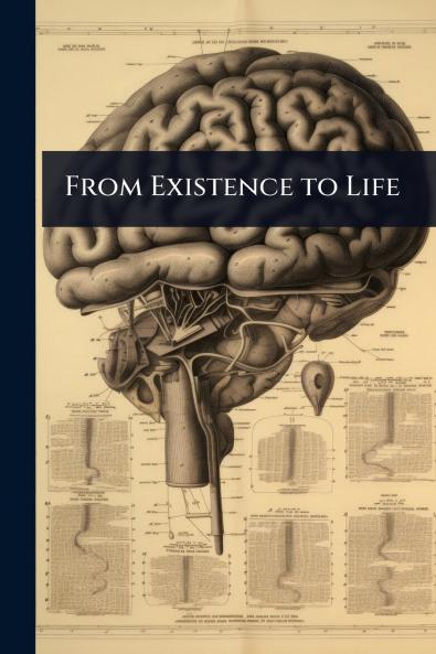 From Existence to Life