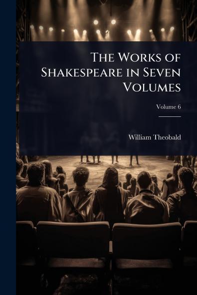 Works of Shakespeare in Seven Volumes