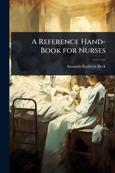 Reference Hand-Book for Nurses
