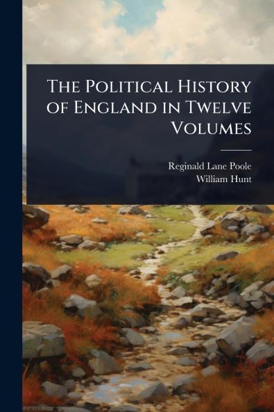 Political History of England in Twelve Volumes