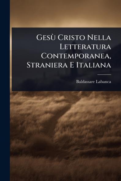 GesÃ¹ Cristo Nella Letteratura Contemporanea Straniera E Italiana