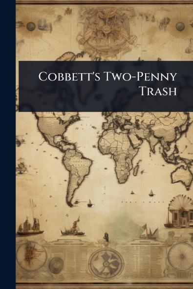 Cobbett's Two-Penny Trash