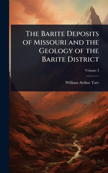 Barite Deposits of Missouri and the Geology of the Barite District
