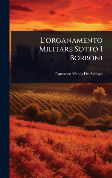 L'organamento Militare Sotto I Borboni