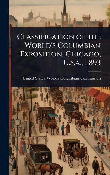 Classification of the World's Columbian Exposition Chicago U.S.a. L893
