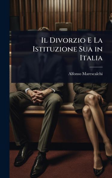 Divorzio E La Istituzione Sua in Italia