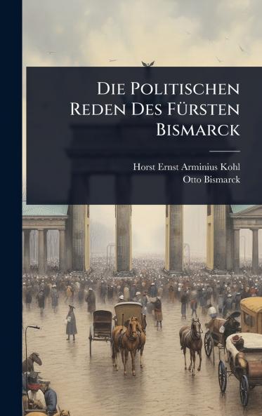 Politischen Reden Des FÃ1/4rsten Bismarck
