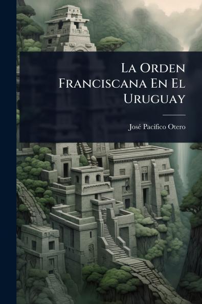 Orden Franciscana En El Uruguay