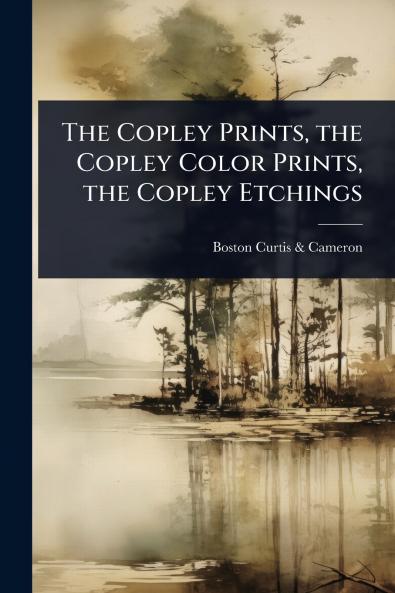 Copley Prints the Copley Color Prints the Copley Etchings
