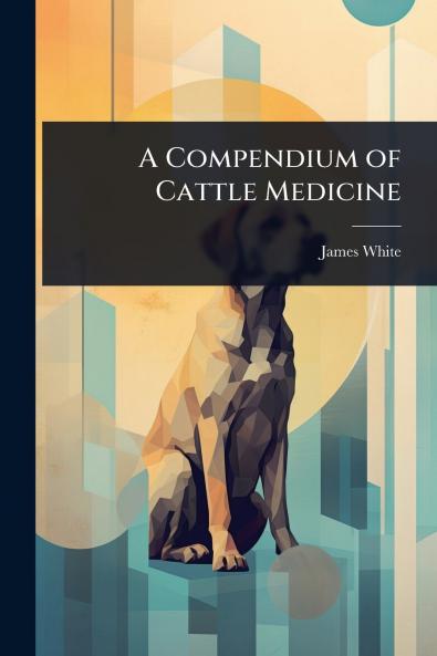 Compendium of Cattle Medicine
