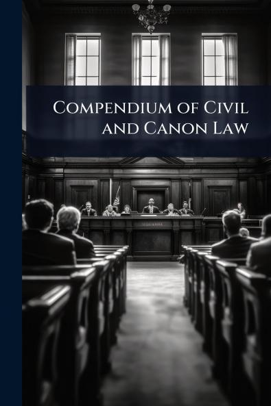 Compendium of Civil and Canon Law