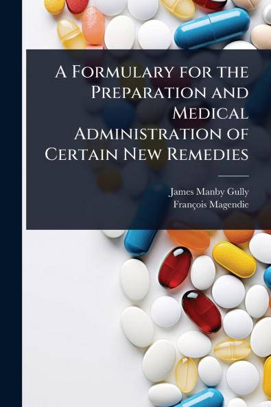 Formulary for the Preparation and Medical Administration of Certain New Remedies