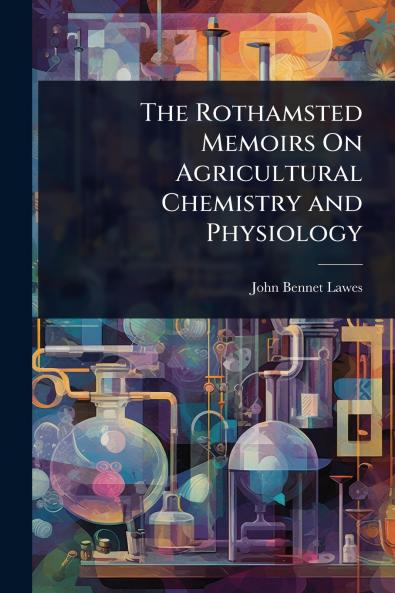 Rothamsted Memoirs On Agricultural Chemistry and Physiology