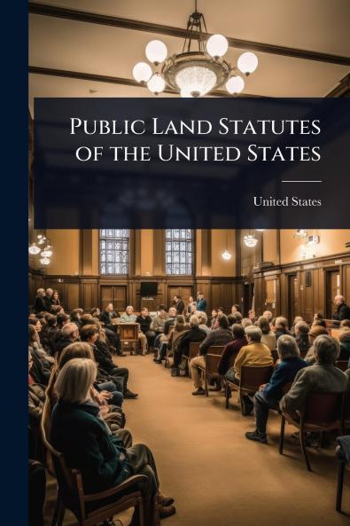Public Land Statutes of the United States