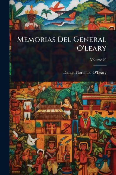 Memorias Del General O'leary