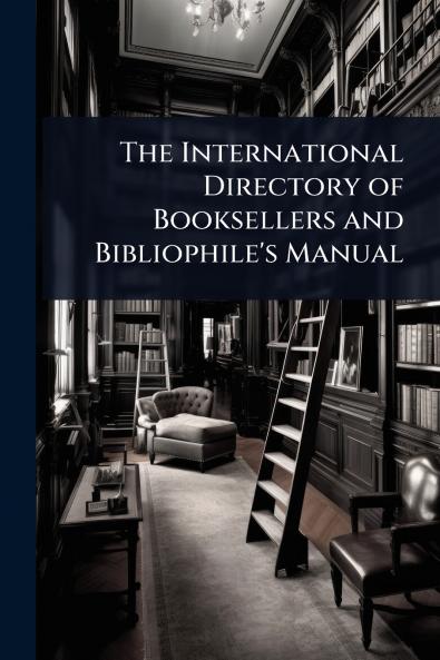 International Directory of Booksellers and Bibliophile's Manual