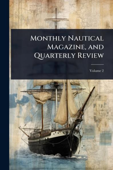 Monthly Nautical Magazine and Quarterly Review