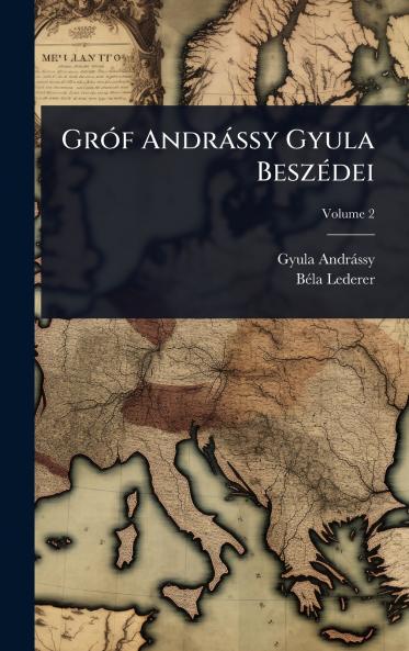 GrÃ3f Andràssy Gyula BeszÃ(c)dei