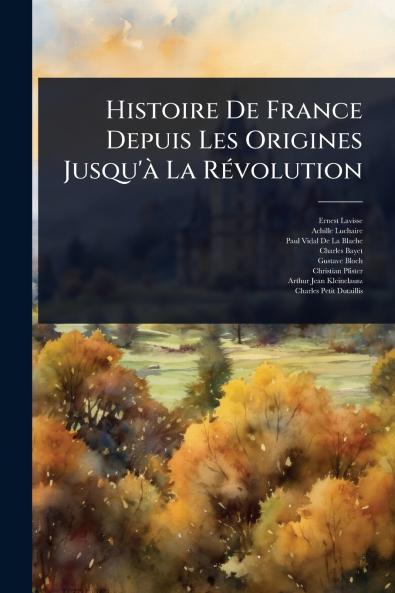 Histoire De France Depuis Les Origines Jusqu'Ã La RÃ(c)volution