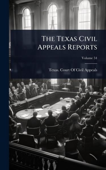 Texas Civil Appeals Reports