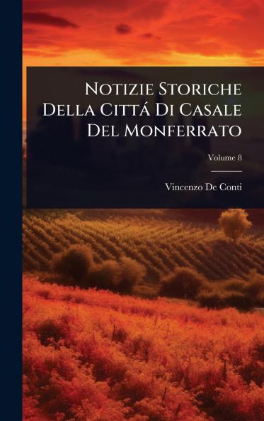 Notizie Storiche Della Città Di Casale Del Monferrato