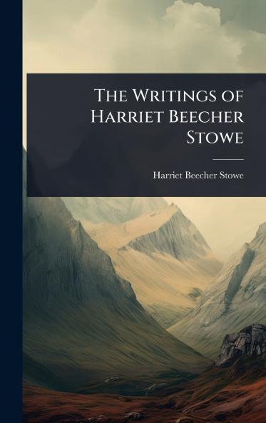 Writings of Harriet Beecher Stowe