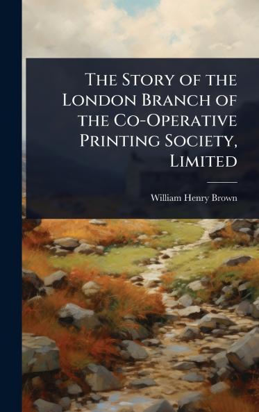 Story of the London Branch of the Co-Operative Printing Society Limited