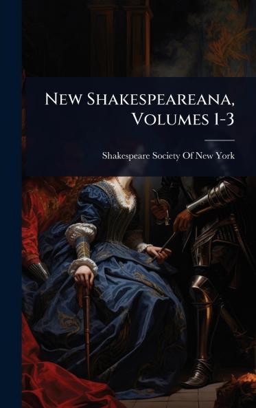 New Shakespeareana Volumes 1-3