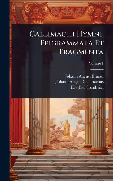 Callimachi Hymni Epigrammata Et Fragmenta