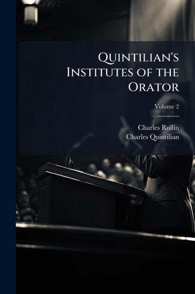 Quintilian's Institutes of the Orator