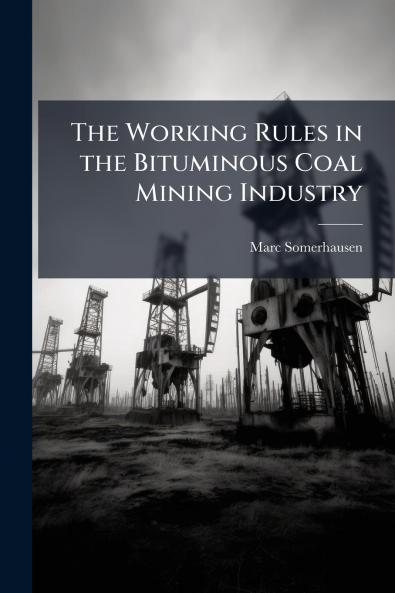 Working Rules in the Bituminous Coal Mining Industry
