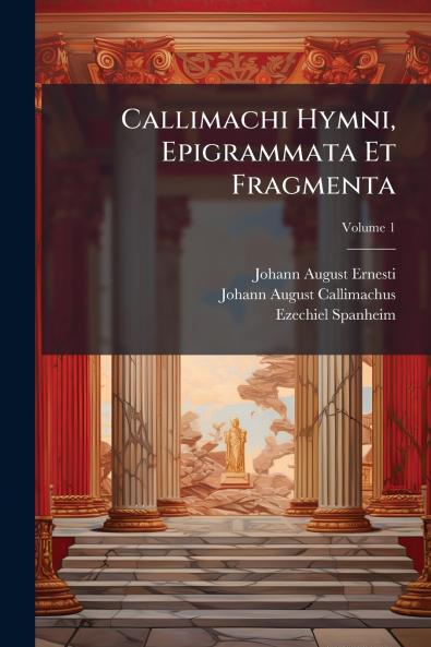 Callimachi Hymni Epigrammata Et Fragmenta