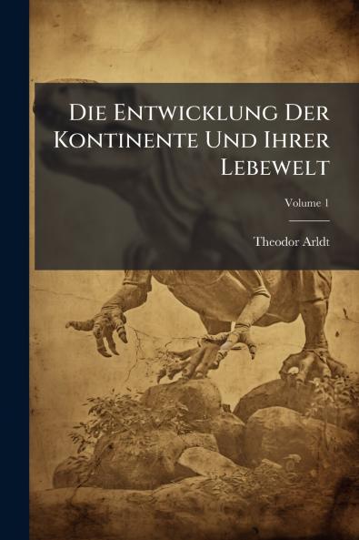 Entwicklung Der Kontinente Und Ihrer Lebewelt