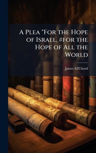 Plea For the Hope of Israel #for the Hope of All the World