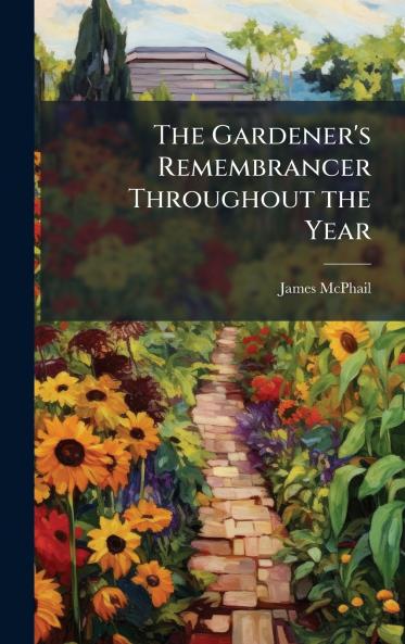 Gardener's Remembrancer Throughout the Year