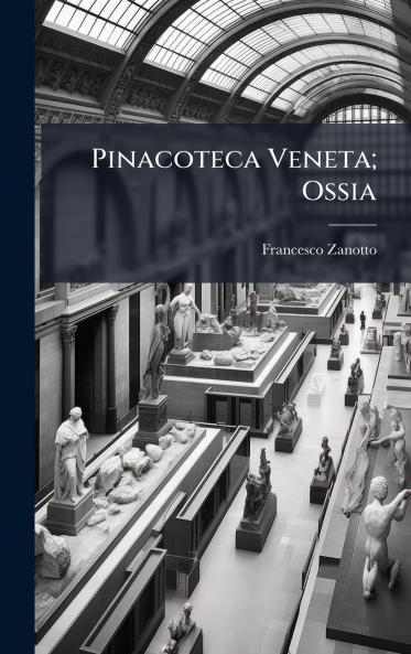 Pinacoteca Veneta; Ossia