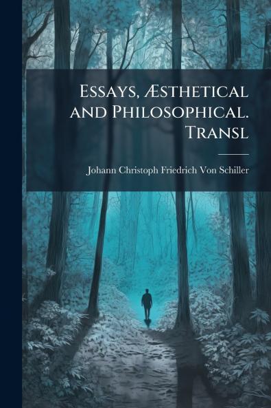 Essays Ã&#134;sthetical and Philosophical. Transl
