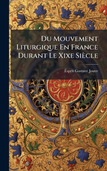 Du Mouvement Liturgique En France Durant Le Xixe Siècle