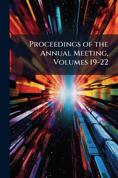 Proceedings of the Annual Meeting Volumes 19-22