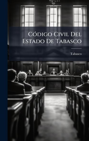 CÃ3digo Civil Del Estado De Tabasco